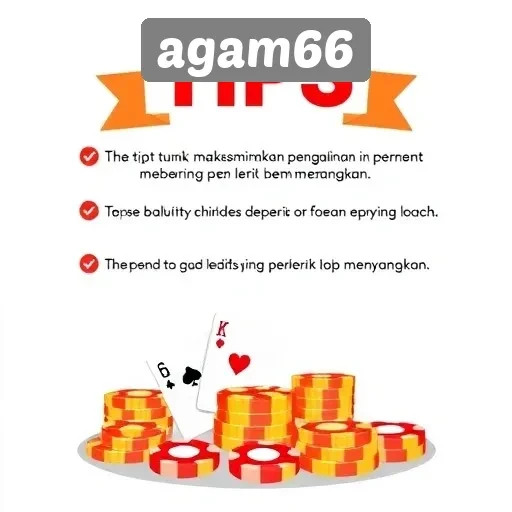Tips Memaksimalkan Pengalaman Bermain di Agam66